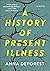 A History of Present Illness: A Novel