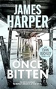 Once Bitten: An Evan Buckley Crime Thriller