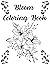 Bloom Coloring Book: Botanical Houseplant and Calming Coloring Book for Adults, Nature Coloring Pages, Joyous Blooms to Color, Floral House Plant ... Book (Beautiful Coloring Books for Adults)