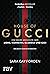 House of Gucci by Sara Gay Forden House of Gucci by Sara Gay Forden