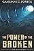 The Power of the Broken (Ki...