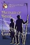 Mistress of Birds by Celia Lake