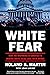 White Fear: How the Browning of America is Making White Folks Lose Their  Minds