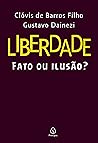 Liberdade: fato ou ilusão? (Portuguese Edition) Liberdade: fato ou ilusão? (Portuguese Edition)