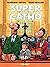 Super Catho - Tome 0 - Super Catho