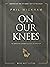 On Our Knees: 40 Days to Living Boldly in Prayer