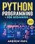 Python Programming for Beginners: The Ultimate Crash Course to Learn Python in 7 Days with Step-by-Step Guidance and Hands-On Exercises