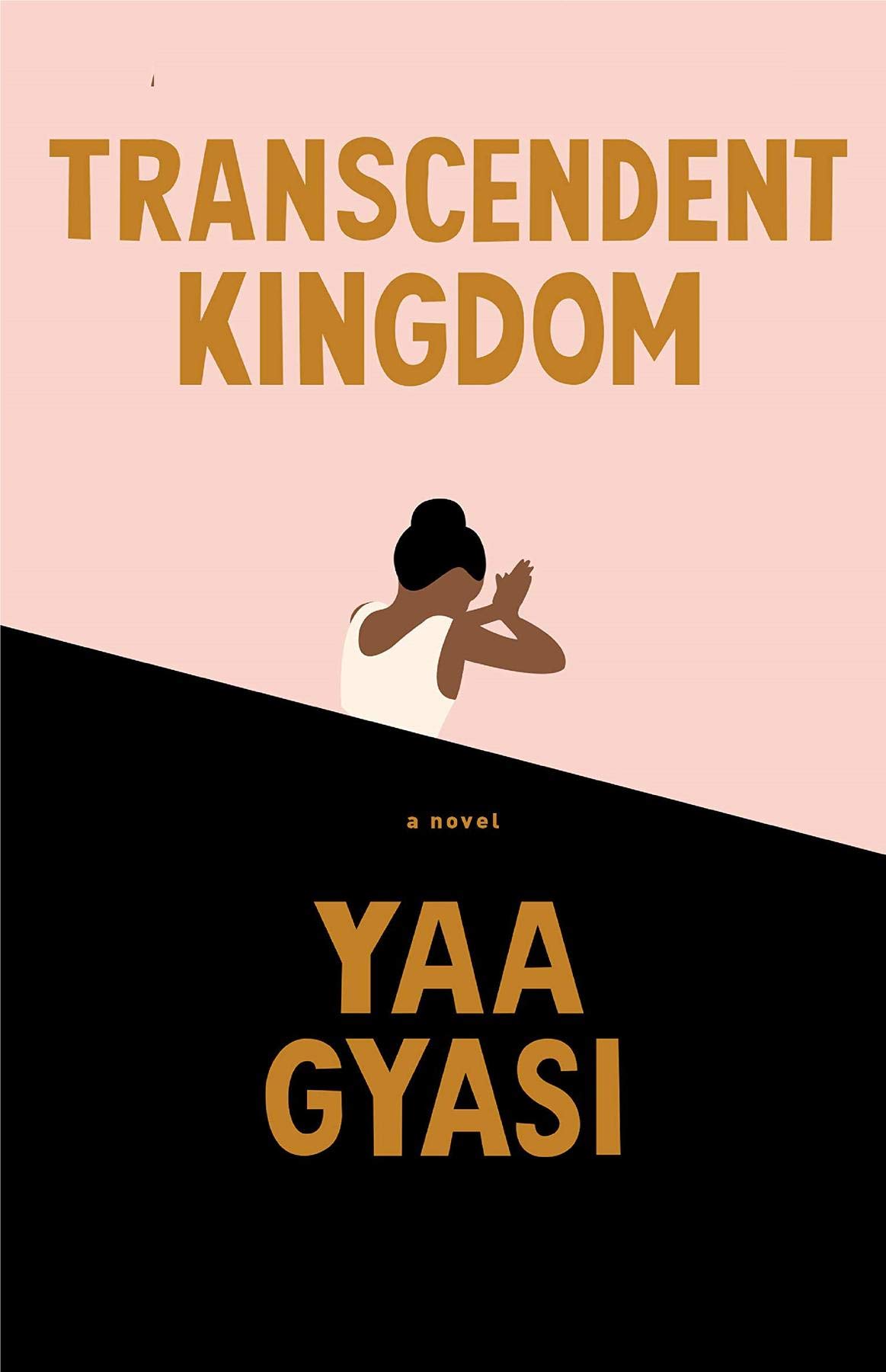 Transcendent Kingdom, A Novel