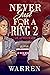Never Just for a Ring 2