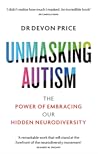 Unmasking Autism by Devon  Price