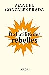 De l'utilité des rebelles