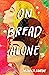 On Bread Alone
