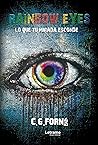 Rainbow eyes: Lo que tu mirada esconde (Spanish Edition)