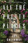 All the Pretty Places by Joy Callaway