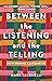 Between the Listening and the Telling: How Stories Can Save Us