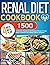 Renal Diet Cookbook: 1500 d...