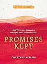 Promises Kept: 5 Old Testament Covenants and How Christ Fulfilled Them (6-Week Bible Study) Promises Kept: 5 Old Testament Covenants and How Christ Fulfilled Them (6-Week Bible Study)