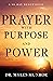 Prayer with Purpose and Power: A 90-Day Devotional