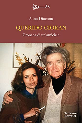 Querido Cioran: Cronaca di un'amicizia
