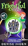 Frightful Friday (Tabitha Chase Days of the Week Mystery, #3)