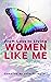 Women Like Me: From Loss To...