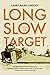 Long Slow Target
