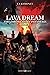 Lava dream: The chronicles ...