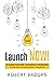 Launch NOW! by Robert Brooks