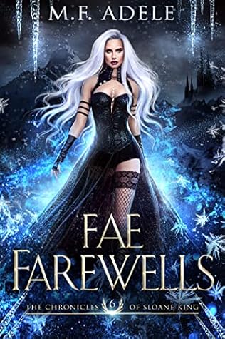Fae Farewells (The Chronicles of Sloane King, #6)