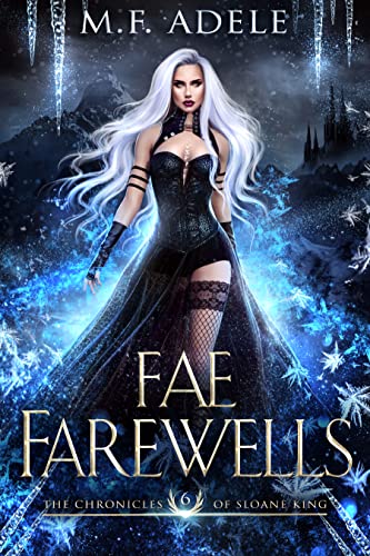 Fae Farewells (The Chronicles of Sloane King, #6)