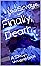 Finally, Death: A Savage Un...