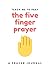 Teach Me to Pray the Five F...