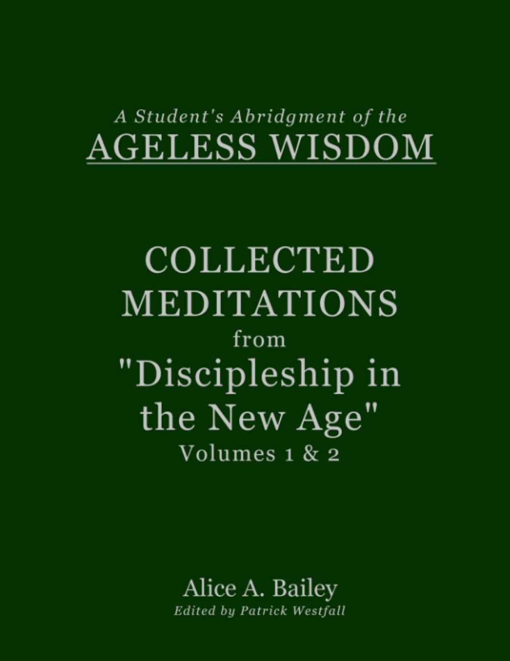 A Student's Abridgment of the Ageless Wisdom: "Collected Meditations" (Paperback)