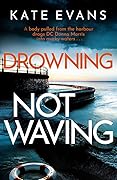 Drowning Not Waving