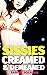 Sissies: Creamed and Demean...