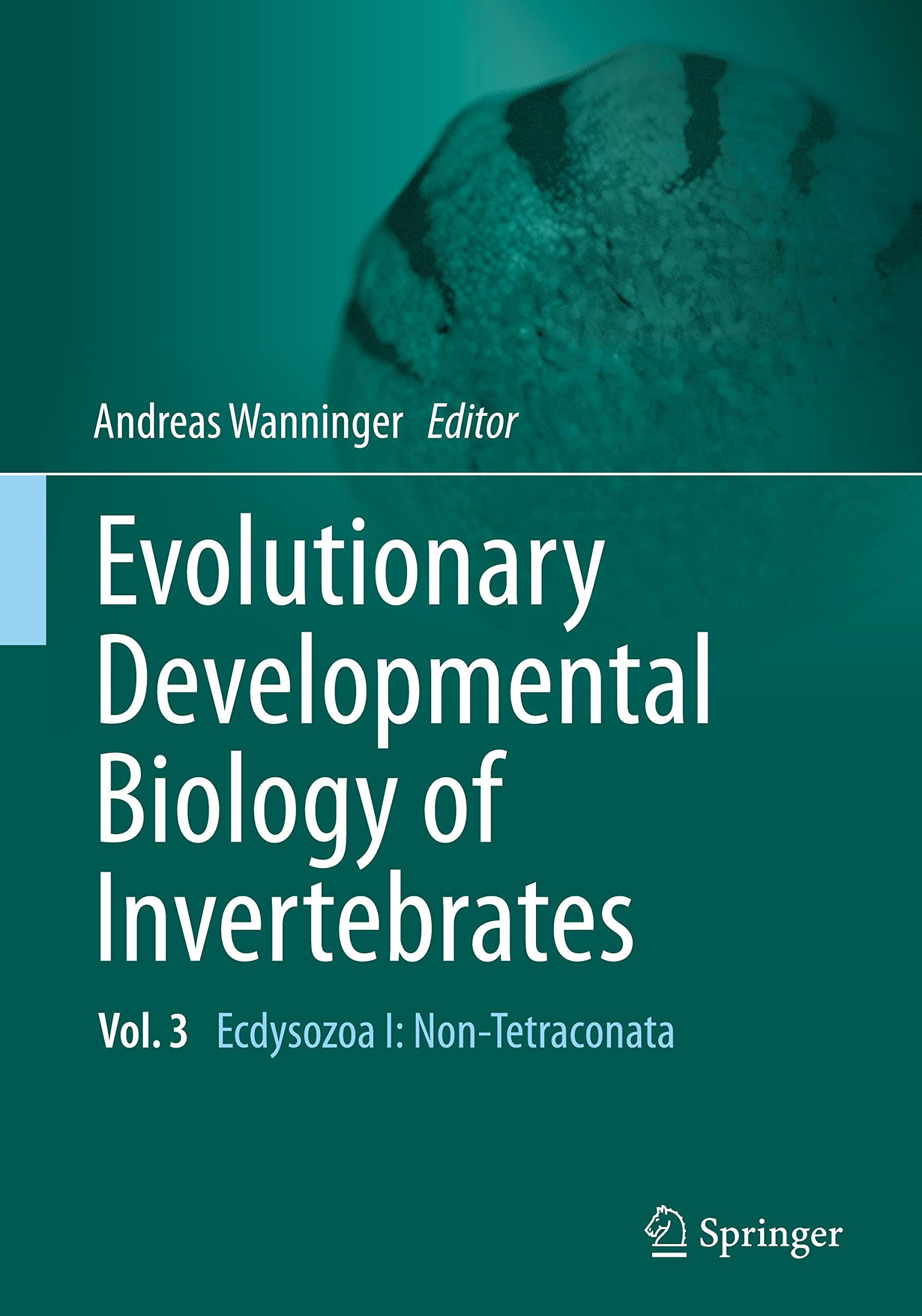 Evolutionary Developmental Biology of Invertebrates 3: Ecdysozoa I: Non-Tetraconata (Hardcover)