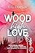 Wood High Love (Wood Love, #1)
