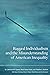Rugged Individualism and the Misunderstanding of American Inequality