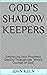 God's Shadow Keepers: Embra...