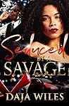 Seduced by a Savage Seduced by a Savage