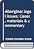 Aboriginal legal issues: Cases, materials & commentary