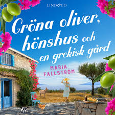 Gröna oliver, hönshus och en grekisk gård (Serien om Emma, #2)