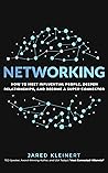 NETWORKING: How to Meet Influential People, Deepen Relationships, and Become a Super-Connector
