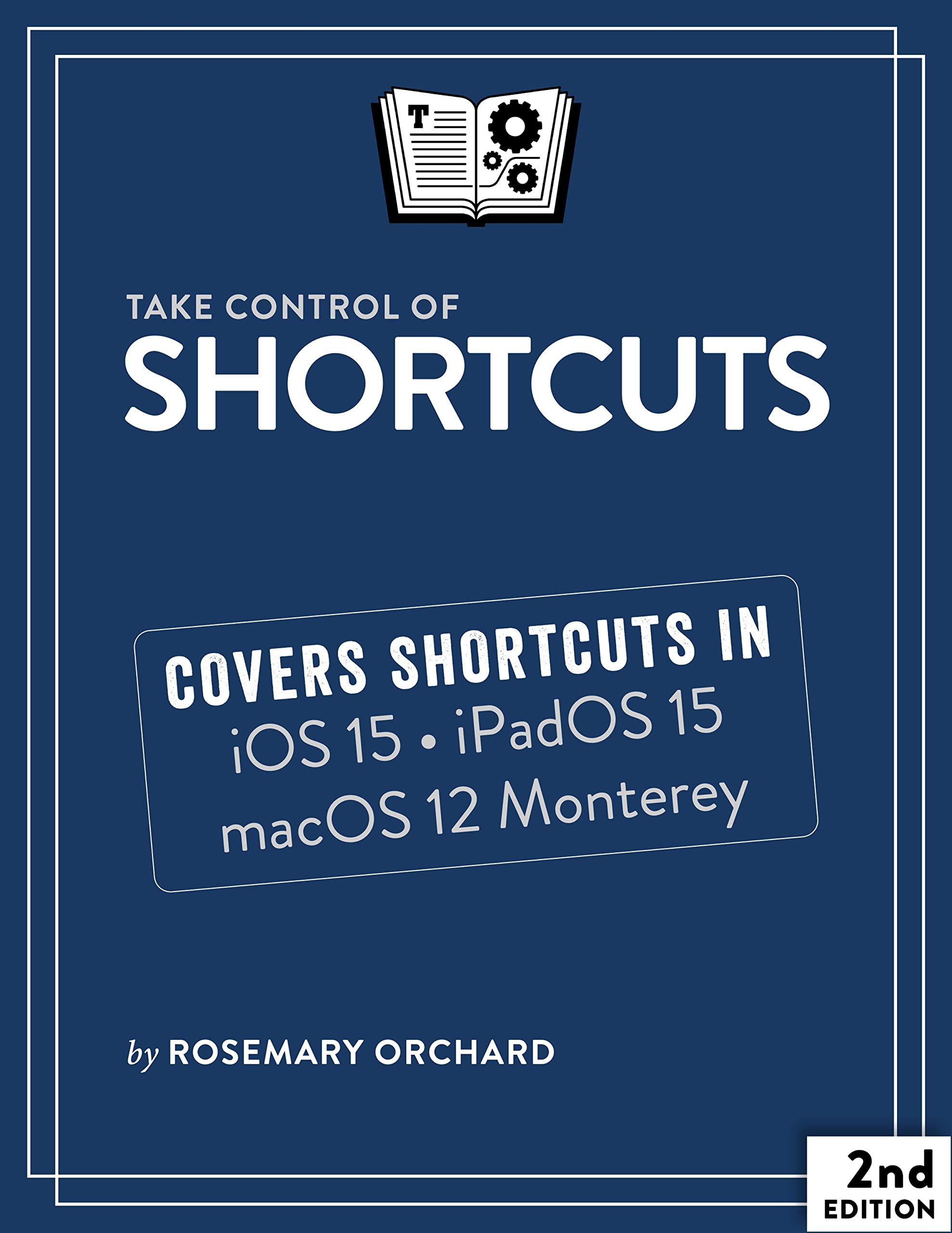 Take Control of Shortcuts, 2nd Edition (Kindle Edition)