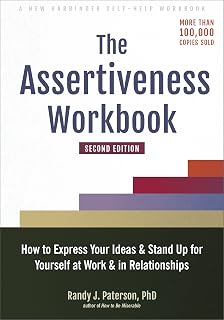 The Assertiveness Workbook by Randy J. Paterson