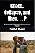 Chaos, Collapse, and Then. ...