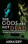 The Gods Are Not ...