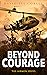 Beyond Courage: A Vietnam W...