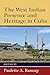 The West Indian Presence and Heritage in Cuba by Paulette A. Ramsay