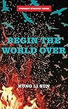 Begin the World Over